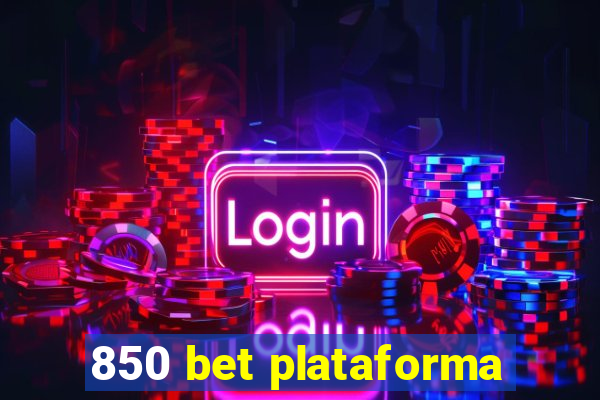 850 bet plataforma
